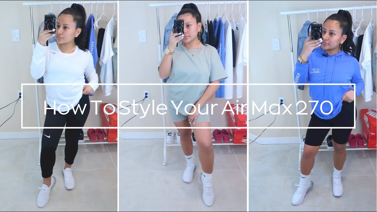 HOW TO STYLE AIR MAX 270 | CASUAL OUTFIT IDEAS FOR 2023 - YouTube