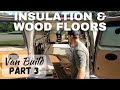 Installing insulation sub floor and wood flooring ford econoline camper build  part 3