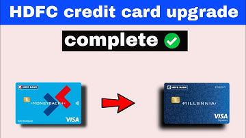 HDFC Bank credit card upgrade 2025 HDFC money back plus credit card upgrade to millennia credit card