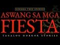 Mga aswang sa fiesta  tagalog horror stories