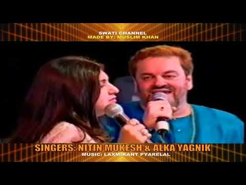 EK PYAR KA NAGHMA HAI ( Singers, Nitin Mukesh & Alka Yagnik )