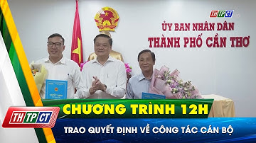 Trao quyết định về công tác cán bộ | Cần Thơ TV