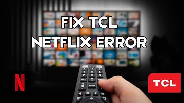 Hoe de Netflix-fout van TCL Smart TV te verhelpen (beste methode)