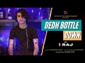 Dedh bottle down  1raj  official  latest hindi rap  2020