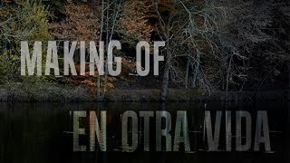 Making Of - En Otra Vida - Zolen Films 