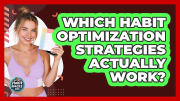 Which Habit Optimization Strategies Actually Work? - Habit Hacks Hub