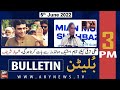 ARY News  Bulletin | 3 PM | 5th June 2022