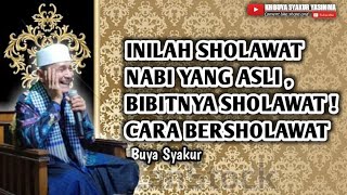 Wajib tahu ! inilah  kedahsyatan manfaat membaca sholawat nabi - Buya Syakur Yasin Ma