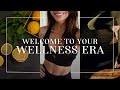 Wellness habits to elevate your life  how to enter your health and wellness era