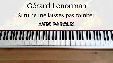 Gérard Lenorman - Si tu ne me laisses pas tomber (avec paroles) - Piano