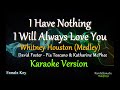 I Have Nothing | I Will Always Love You (Medley) - by Whitney Houston (Karaoke Version)