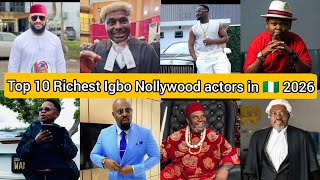 Top 10 Richest Igbo nollywood actors in Nigeria 2026, their networths and personalities 