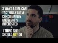 How to Let a Christian Guy Know You're Interested: 3 Tips for Christian Girls