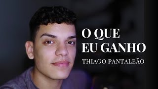 O QUE EU GANHO - THIAGO PANTALEÃO (Cover) Wallis Amorim