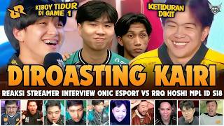 NGAKAK 😂 KIBOY SAMPAI KETIDURAN | REAKSI STREAMER INTERVIEW KAIRI DAN KIBOY ROASTING RRQ HOSHI