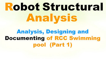 Analysis, Designing and Documenting of RCC Swimming pool using Robot Structural Analysis (Part1)
