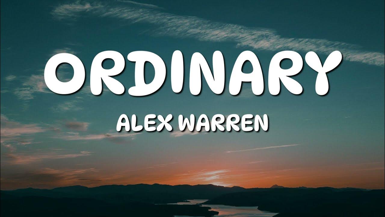 Alex Warren - Ordinary (Lyrics) Alex Warren - Ordinary (Lyrics)