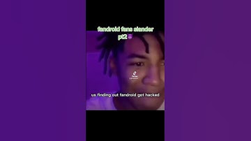 FANDROID FANS SLANDER PT2