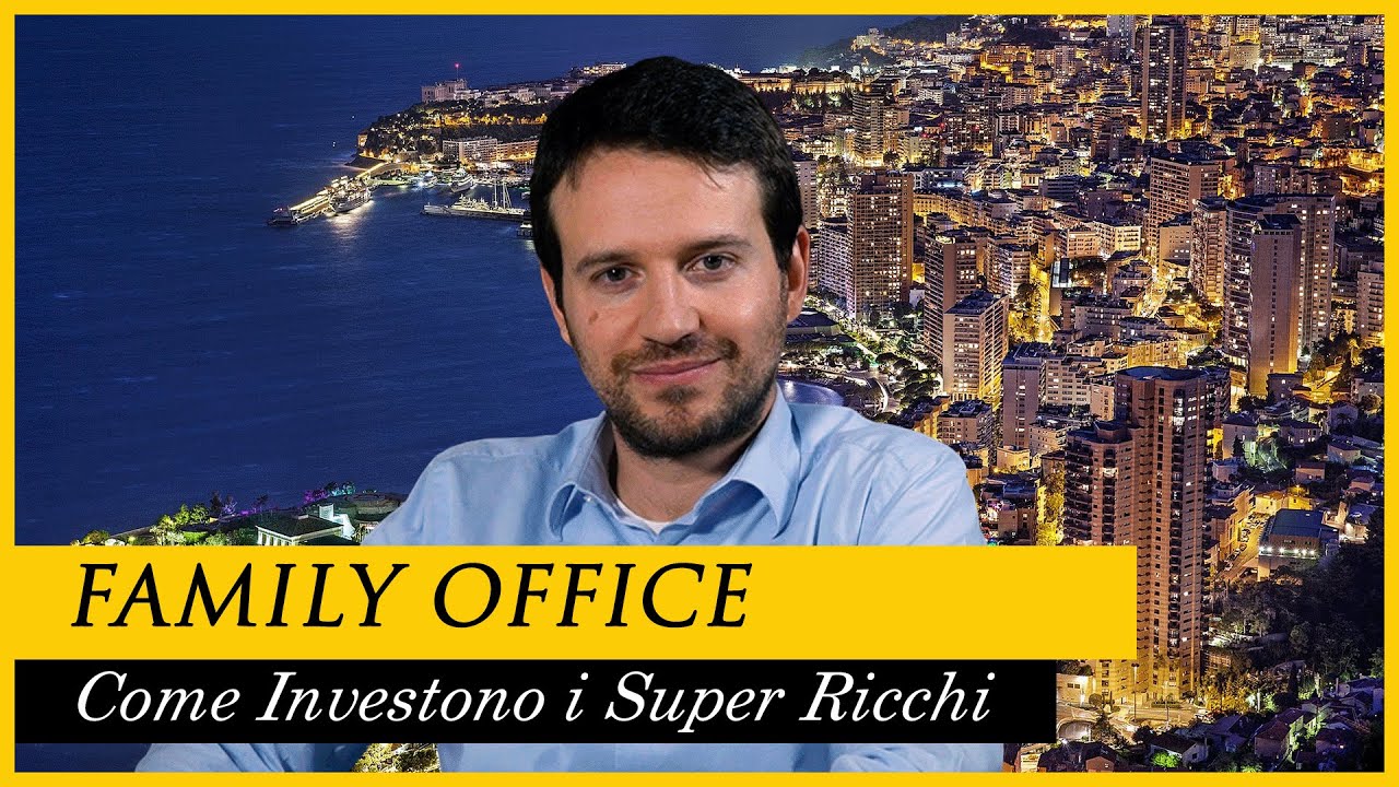 FAMILY OFFICE: come investono i SUPER RICCHI del mondo