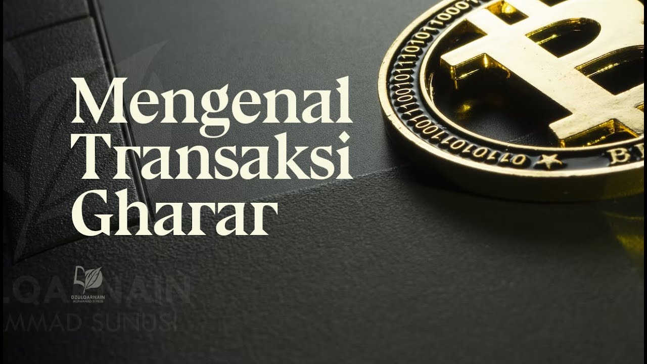 Mengenal Transaksi Gharar