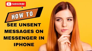 How To See Unsent Messages On Messenger In Iphone (Quick And Easy 2023)