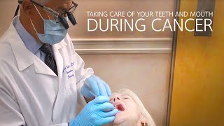 Taking Care of Your Teeth and Mouth During Cancer Treatment