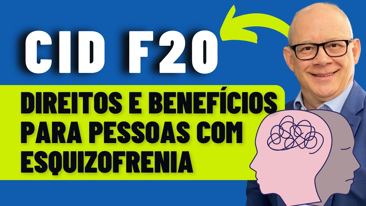 CID F20: Direitos e benefícios para pessoas com esquizofrenia!