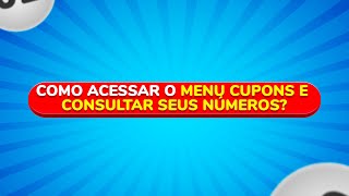 Como acessar o MENU CUPONS e consultar seus números? screenshot 4