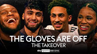 The Gloves Are Off: The Takeover! 🔥 | Viddal Riley, Ben Whittaker, Adam Azim, and Caroline Dubois