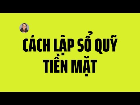 Video HƯỚNG DẪN LẬP SỔ QUỸ TIỀN MẶT - youtube