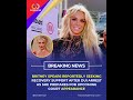 Britney Spears reportedly seeking recovery support after DUI arrest as she prepares for upcoming cou
