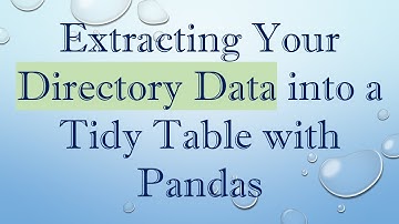 Extracting Your Directory Data into a Tidy Table with Pandas