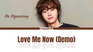 Video thumbnail of "Ha Hyunsang (하현상) - Love Me Now (Demo) [Han/Rom/Tur]"