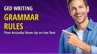 GED Writing 2026 | Grammar Rules That Actually Show Up on the Test
