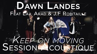 #972 Dawn Landes Feat Lail Arad &amp; J.F Robitaille - Keep on moving (Session Acoustique)