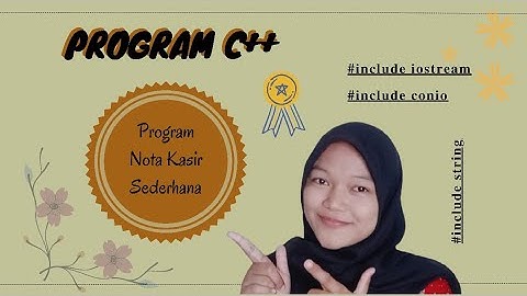Program C++ | Program Nota Kasir Sederhana | Algoritma Pemrograman by Siti Lisa Bitasmi