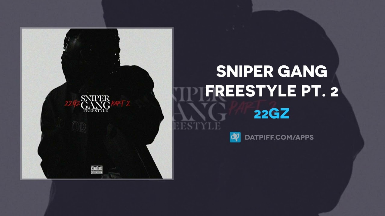 22Gz - Sniper Gang Freestyle Pt. 2 (AUDIO)