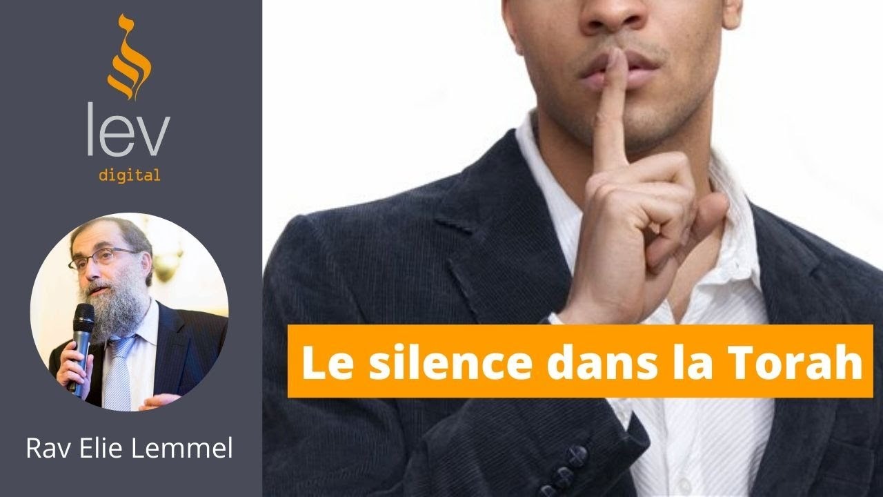 Le silence dans la Torah - Partie 2 - Rav Elie Lemmel
