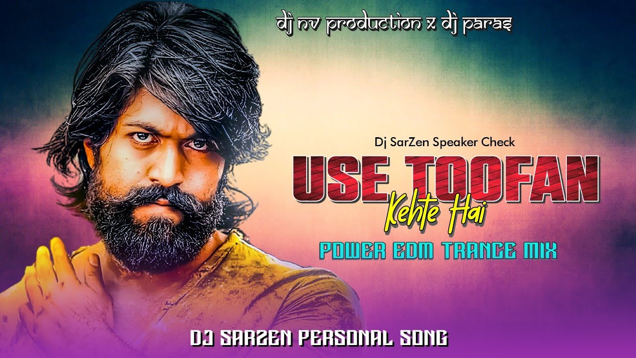 Use Toofan Kehte Hai || Dj Sarzen Personal Song 2023 || Dj Sarzen ...