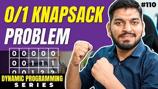 Lecture 110: 0/1 KnapSack Problem || learn 2-D DP Concept || DP Series