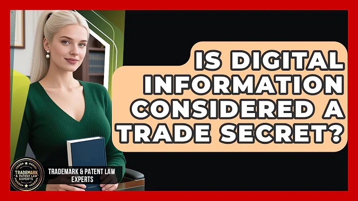 Is Digital Information Considered A Trade Secret? - Trademark and Patent Law Experts
