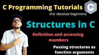13.1 - Structure in C  | Definition and accessing members | Passing structures as function arguments