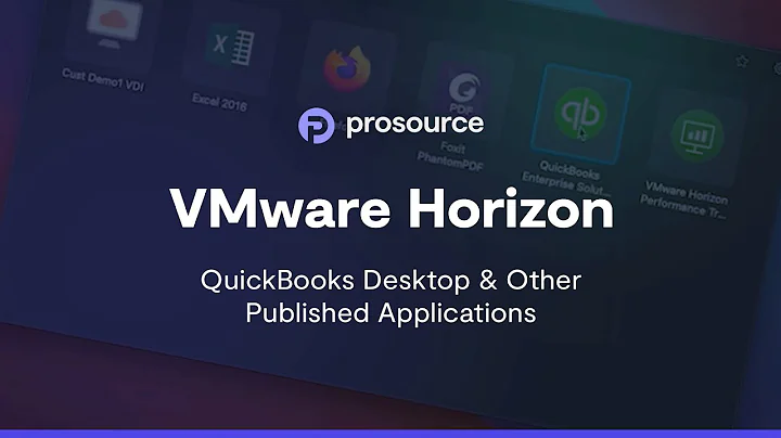 ProSource - VMware Horizon: QuickBooks Desktop & Other Published Applications