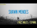 Shawn Mendes - Running Low (Lyrics Ingles & Español)