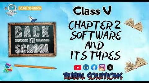 CHAPTER 2 : SOFTWARE AND ITS TYPES || CLASS V ||