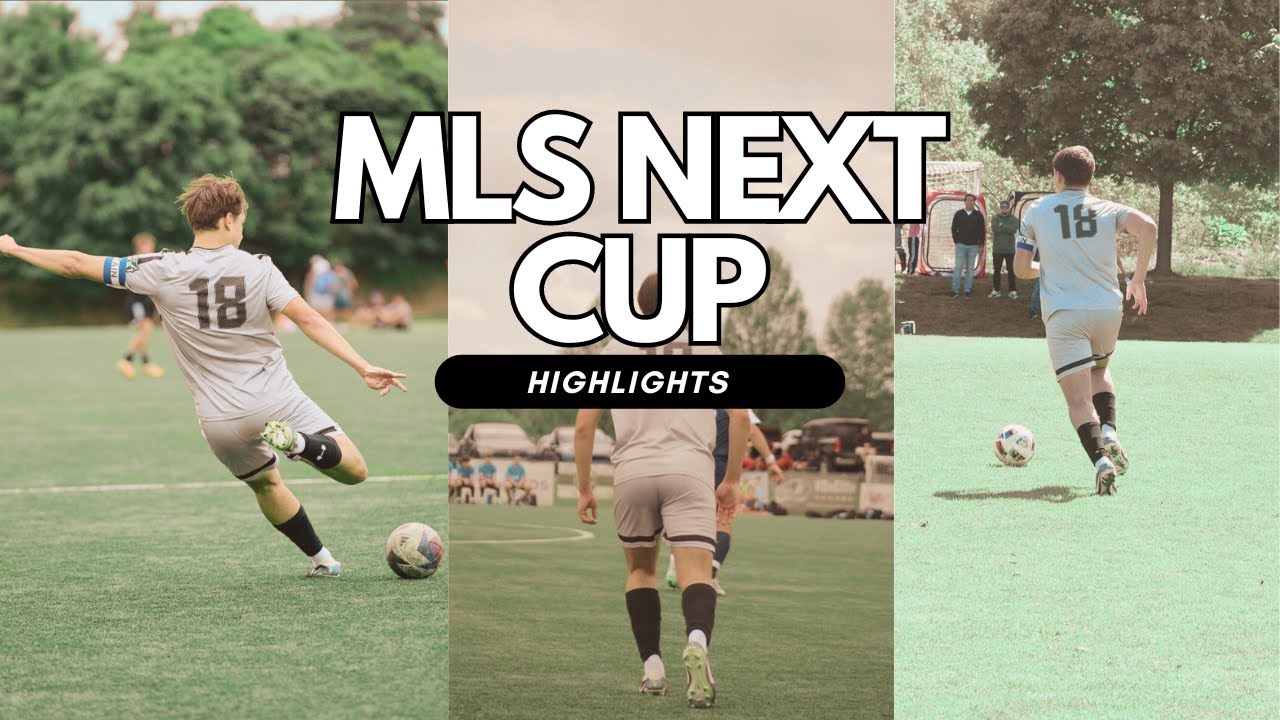 Mls Highlights MLS NEXT CUP HIGHLIGHTS 🎥 - YouTube