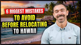 Relocating To Hawaii - 6 Biggest Mistakes To Avoid Before Relocating To Hawaii | Moving to Hawaii