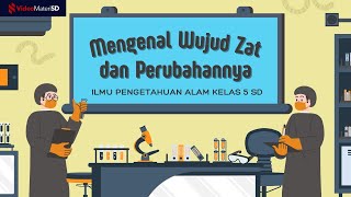 Mengenal Wujud Zat dan Perubahannya | IPA | Kelas 5 SD | Video Materi SD