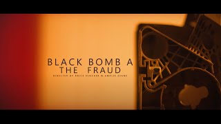 BLACK BOMB A - "The Fraud" (Official Music Video)