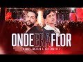 ONDE ERA FLOR - Henry Freitas e Léo Foguete (DVD Paralelos)